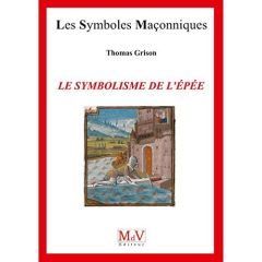 Le symbolisme de l'épée - Grison Thomas