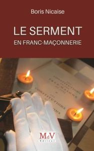 Le serment en franc-maçonnerie - Nicaise Boris