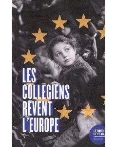 Les collégiens rêvent l'Europe - FONDATION FRANCE LIB