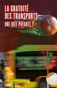 La gratuité des transports : une idée payante ? - Delevoye Vanessa - Hasiak Sophie - Huré Maxime - J