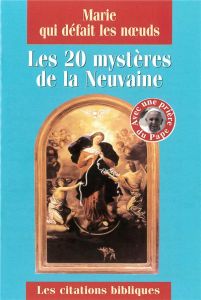 Marie qui défait les noeuds. Les 20 mystères de la neuvaine - Celeiro Juan-Ramón - Crepy Luc