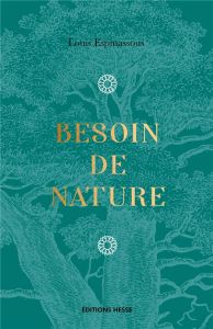 Besoin de nature. Santé physique et psychique - Espinassous Louis