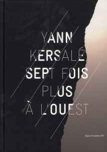 Sept fois plus à l'Ouest - Kersalé Yann - Marion Rémy - Fleischer Alain - Van