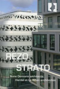 Rezo-Strato. Anne Démians architecte, Hardel et Le Bihan architectes - Allard Laurence - Dupeyrat Jean-Michel - Soyres Mi