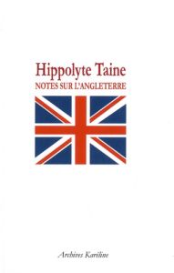 Notes sur l'Angleterre - Taine Hippolyte