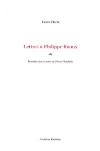 Lettres à Philippe Raoux - Bloy Léon - Humbert Pierre