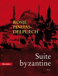 Suites byzantines - Pinhas-Delpuech Rosie