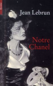 Notre Chanel - Lebrun Jean