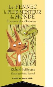 Le fennec le plus menteur du monde - Petitsigne Richard - Perroud Benoît