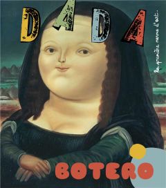 Dada N° 224, janvier 2018 : Botero - Botte Raphaële - Simon Clémence - Martin-Neute Emi