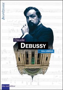 DEBUSSY, CLAUDE - LEBRUN ERIC