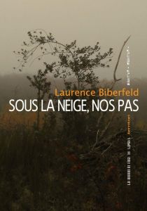 Sous la neige, nos pas - Biberfeld Laurence