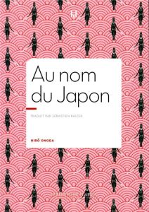 Au nom du Japon - Onoda Hiro - Raizer Sébastien