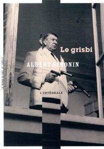 Max le menteur L'intégrale : Le grisbi. Touchez pas au grisbi ! %3B La cave se rebiffe %3B Grisbi or not - Simonin Albert - Guérif François