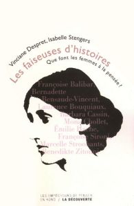 Les faiseuses d'histoires. Que font les femmes à la pensée ? - Stengers Isabelle - Despret Vinciane