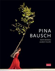 Pina Bausch - Boisseau Rosita - Philippe Laurent