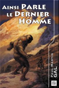 Ainsi parle le dernier homme. Et autres aventures d'Irvin Murray - Gal Paul martin - Balage Daniel