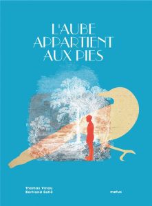 L'aube appartient aux pies - Vinau Thomas - Sallé Bertrand