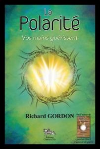 La polarité/Vos mains guérissent / Vos mains guérissent - Gordon Richard