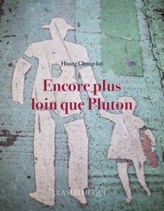 Encore plus loin que Pluton - Huang Chong-kai - Modde Lucie - Gaffric Gwennaël