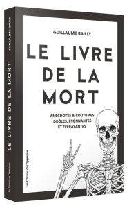 Le livre de la mort - Bailly Guillaume