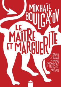 Le maître et Marguerite - Boulgakov Mikhaïl - Markowicz André - Morvan Franç