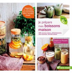 Je prépare mes boissons maison. 100 recettes saines, rafraîchissantes, nourrissantes, réconfortantes - Pocard Delphine - Laurent Aude