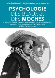 Psychologie des beaux et des moches - Marmion Jean-François - Carol Anne - Changeux Jean