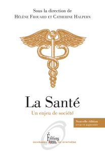 La santé. Une science humaine, Edition revue et augmentée - Frouard Hélène - Halpern Catherine