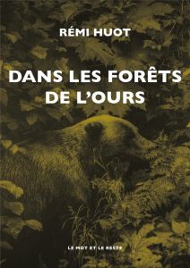 Dans les forêts de l'ours - Huot Rémi