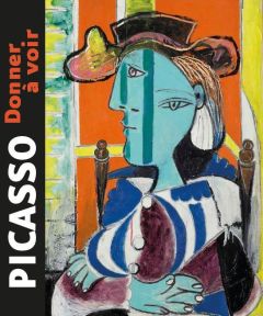 Picasso. Donner à voir - Hilaire Michel - Colodiet Stanislas