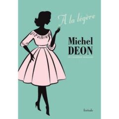 A la légère - Déon Michel