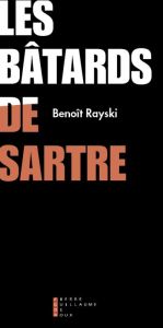 Les bâtards de Sartre - Rayski Benoît