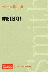 Vive l'Etat ! - Smith Adam - Chavagneux Christian - Martinache Igo