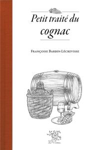 Petit traite du cognac - Barbin-lecrevisse Fr