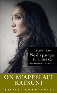 Ne dis pas que tu aimes ça - Tran Céline