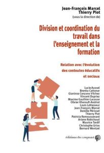 Division et coordination du travail dans l'enseignement et la formation. Relation avec l'évolution d - Marcel Jean-François - Piot Thierry - Urios Christ