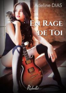 En rage de toi - Dias Adeline