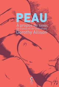 Peau. A propos de sexe, de classe et de littérature - Allison Dorothy - Milon Nicolas - Olivier Camille