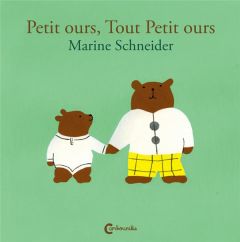 Petit ours, tout petit ours - Schneider Marine