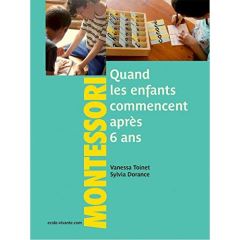 Quand les enfants commencent après 6 ans - Toinet Vanessa - Dorance Sylvia