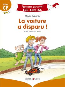 La voiture a disparu ! Milieu CP - Huguenin Claude - Tessier Thomas