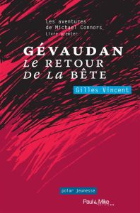 Les aventures de Michael Connors : Gévaudan, le retour de la bête - Vincent Gilles