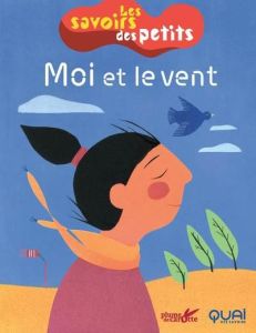 Moi et le vent - Sabbagh Clémence - Poirier Marie