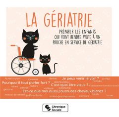 LA GERIATRIE - PREPARER LES ENFANTS QUI VONT RENDRE VISITE A UN PROCHE EN SERVICE DE GERIATRIE - ASSOCIATION FAMILIEN