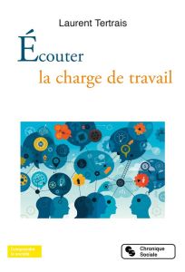 Ecouter la charge de travail - Tertrais Laurent