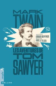 Les Aventures de Tom Sawyer - Twain Mark - Le Tellier Hervé - Hoepffner Bernard