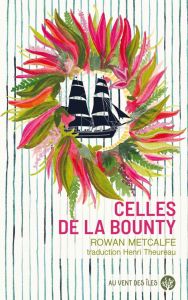 Celles de la Bounty - Metcalfe Rowan - Theureau Henri