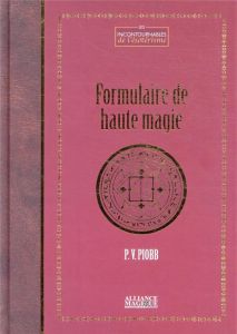 Formulaire de haute magie - Piobb Pierre - Thuly Arnaud