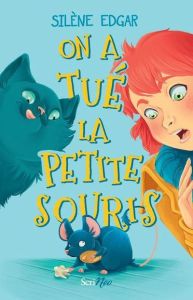 On a tué la petite souris - Edgar Silène